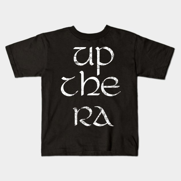 Up The Ra! Kids T-Shirt by feck!